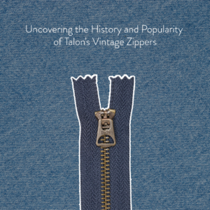 Keep Your Brand Moving Forward With TALON ZIPPERS Amidst the Global  Supply-Chain Crisis